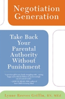 Negotiation Generation: Take Back Your Parental Authority Without Punishment артикул 3629d.