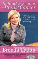 Behind the Scenes of Breast Cancer: A News Anchor Tells Her Story of Body and Soul Recovery артикул 3634d.