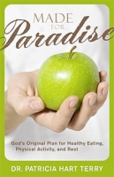 Made for Paradise: God's Original Plan for Healthy Eating, Physical Activity, And Rest артикул 3636d.