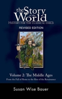 The Story of the World: History for the Classical Child, Volume 2: The Middle Ages: From the Fall of Rome to the Rise of the Renaissance артикул 3652d.