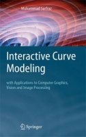 Interactive Curve Modeling: With Applications to Computer Graphics, Vision and Image Processing артикул 3667d.